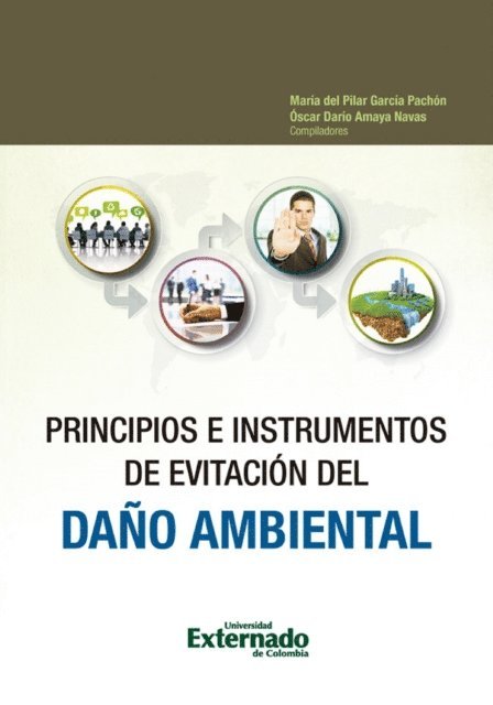 Oscar Dario Amaya Navas, Maria del Pilar Garcia Pachon - Principios e Instrumentos de Evitación del Daño Ambiental, E-bok