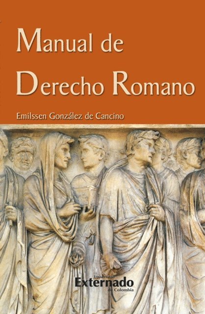 Emilssen Gonzalez de Cancino - Manual de derecho romano, E-bok