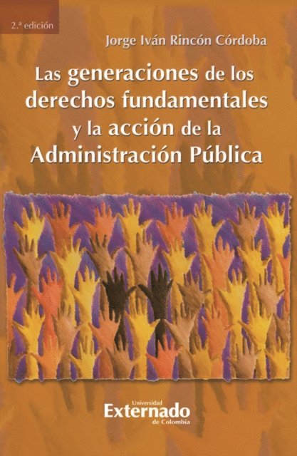 Jorge Ivan Rincon Cordoba - Las generaciones de los derechos fundamentales y la acción de la administración pública, E-bok