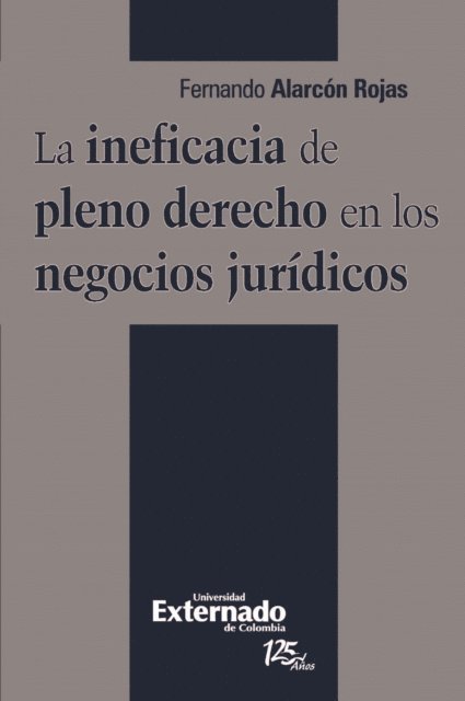 Fernando Alarcon Rojas - La ineficacia de pleno derecho en los negocios jurídicos, E-bok