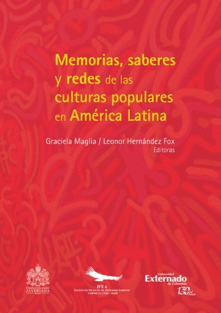 Leonor Hernandez Fox, Graciela Maglia - Memorias, saberes y redes de las culturas populares en América Latina, E-bok