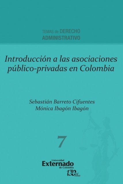 Monica Ibagon Ibagon, Sebastian Barreto Cifuentes - Introducción a las Asociaciones Público-Privadas en Colombia, E-bok
