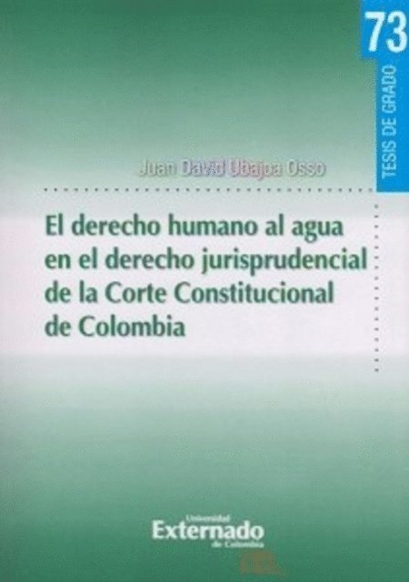 Juan David Ubajoa Osso - El derecho humano al agua en el derecho jurisprudencial de la Corte Constitucional de Colombia, E-bok