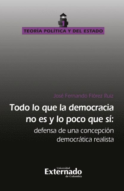 Jose Fernando Florez Ruiz - Todo lo que la democracia no es y lo poco que sí, E-bok