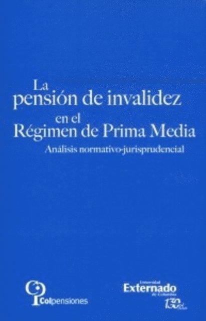 German Ponce Bravo, Haydee Cuervo Torres, Mario Fidel Rodriguez Narvaez - La pensión de invalidez en el régimen de prima media., E-bok