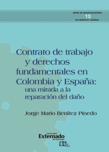 Jorge Mario Benitez Pinedo - Contrato de trabajo y derechos fundamentales en colombia y españa: una mirada a la reparación del daño, E-bok