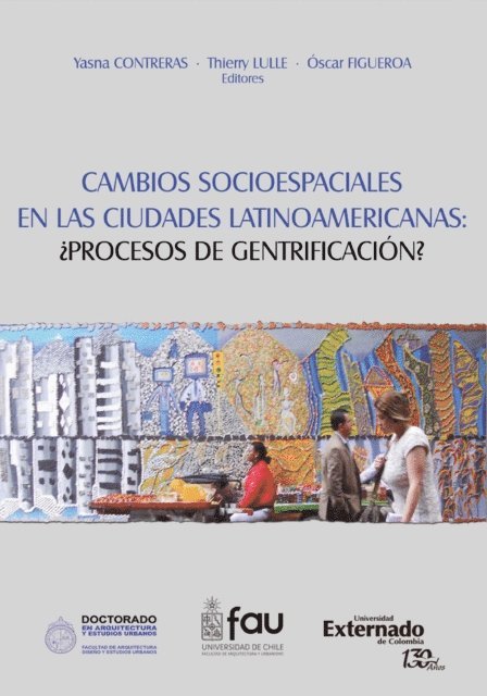 Oscar Figueroa, Thierry Lulle, Yasna Contreras - Cambios Socio-Espaciales en las Ciudades Latinoamericanas: ¿Proceso de Gentrificación?, E-bok