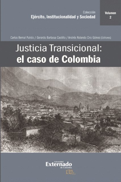 Andres Rolando Ciro Gomez, Gerardo Barbosa Castillo, Carlos Bernal Pulido - Justicia Transicional: el caso de Colombia, E-bok