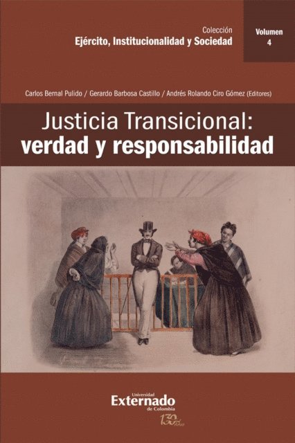 Andres Rolando Ciro Gomez, Gerardo Barbosa Castillo, Carlos Bernal Pulido - Justicia Transicional: verdad y responsabilidad, E-bok