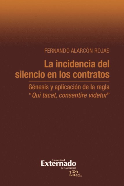 Fernando Alarcon Rojas - La incidencia del silencio en los contratos, E-bok