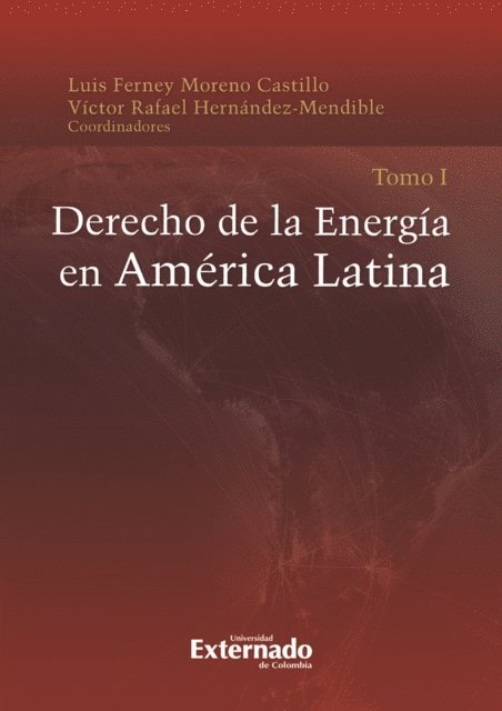 Victor Rafael Hernandez Mendible, Luis Ferney Moreno Castillo - Derecho de la energía en América latina Tomo I, E-bok