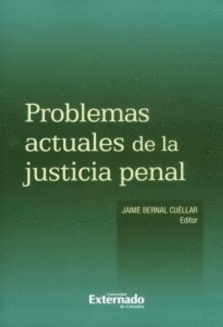 Jaime Bernal Cuellar - Problemas actuales de la justicia penal, E-bok