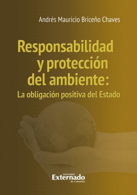 Andres Mauricio Briceno Chaves - Responsabilidad y protección del ambiente : la obligación positiva del Estado, E-bok