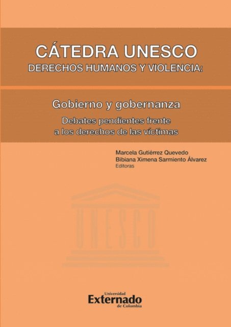 Bibiana Ximena Sarmiento Alvarez, Marcela Gutierrez Quevedo - Cátedra unesco Derechos humanos y violencia: Gobieno y gobernanza - Debates pendientes, E-bok