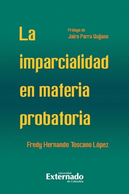Fredy Hernando Toscano Lopez - Imparcialidad en materia probatoria, E-bok