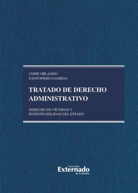 Jaime Orlando Santofimio Gamboa - Tratado de derecho administrativo, tomo V. derecho de víctimas y responsabilidad del estado. pendiente, E-bok