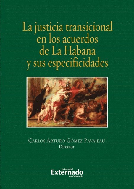 Carlos Arturo Gomez Pavajeau - La justicia transicional en los acuerdos de la habana y sus especificidades, E-bok