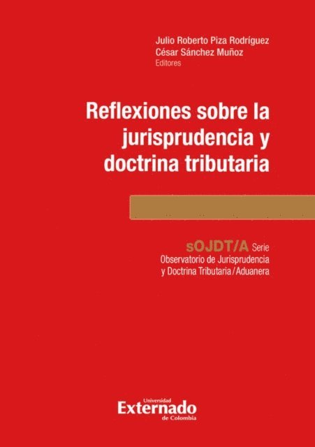 Cesar Sanchez Munoz, Julio Roberto Piza Rodriguez - Reflexiones sobre la jurisprudencia constitucional tributaria, E-bok