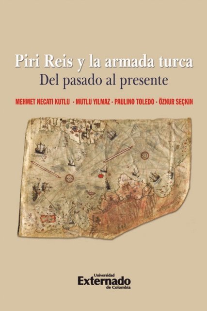 Jose Fernando Rubio Navarro, Mehmet Necati Kutlu, Huseyin Gungor Sahin - Piri Reis y la armada turca. Del pasado al presente, E-bok