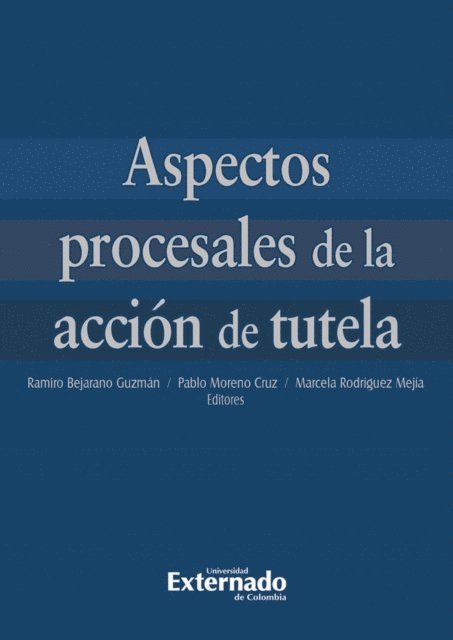 Marcela Rodriguez Mejia, Pablo A Moreno Cruz, Ramiro Bejarano Guzman - Aspectos procesales de la acción de tutela, E-bok