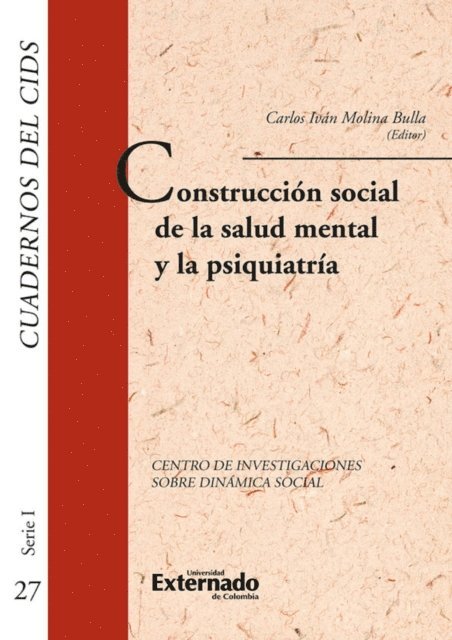 Carlos Ivan Molina Bulla - Construcción social de la salud mental y la psquiatría. cuadernos del cids, E-bok