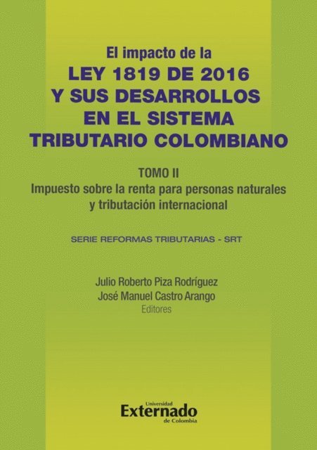 Jose Manuel Castro Arango, Julio Roberto Piza Rodriguez - Impacto de la Ley 1819 de 2016 y sus desarrollos en el sistema tributario colombiano. Tomo II: impuesto sobre la renta para personas naturales, tributación internacional e impuestos indirectos., E-bok