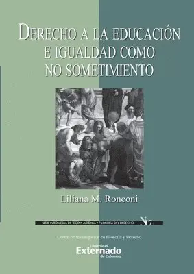 Liliana Ronconi - Derecho a la educación e igualdad como no sostenimiento. Serie Intermedia de Teoría Jurídica y Filosofía del Derecho n.° 17, Häftad. Tillgänglighet: Lägg i varukorg