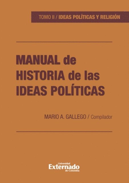 Diego Jaramillo Mutis, Hector Heraldo Rojas Jimenez, Magda Catalina Jimenez Jimenez, Mario A Gallego, Arnovy Fajardo Barragan, Jorge Ivan Cuervo R - Manual de Historia de las Ideas Políticas tomo II, E-bok