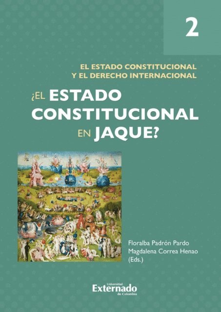 Daniel Rivas-Ramirez, Floralba Padron Pardo, Alexei Julio Estrada, Magdalena Correa Henao, Alexandra Castro Franco, Bernardo Carvajal Sanchez, Paola Andrea Acosta Alvarado - ¿El Estado constitucional en jaque? Tomo 2: El Estado constitucional y el derecho internacional, E-bok