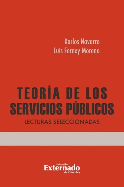 Luis Ferney Moreno Castillo, Karlos Navarro - Teoría de los Servicios Públicos: Lecturas seleccionadas, E-bok