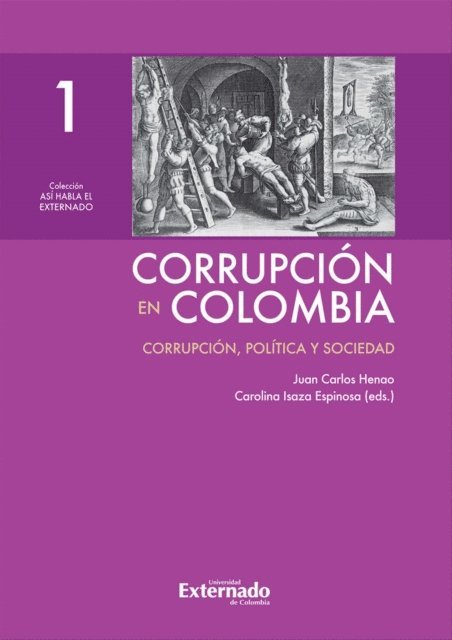 Carolina Isaza Espinosa, Juan Carlos Henao - Corrupcion en Colombia - Tomo I: Corrupcion, Politica y Sociedad, E-bok