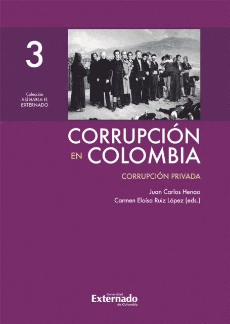 Carmen Eloisa Ruiz Lopez, Juan Carlos Henao - Corrupción en Colombia - Tomo III: Corrupción Privada, E-bok