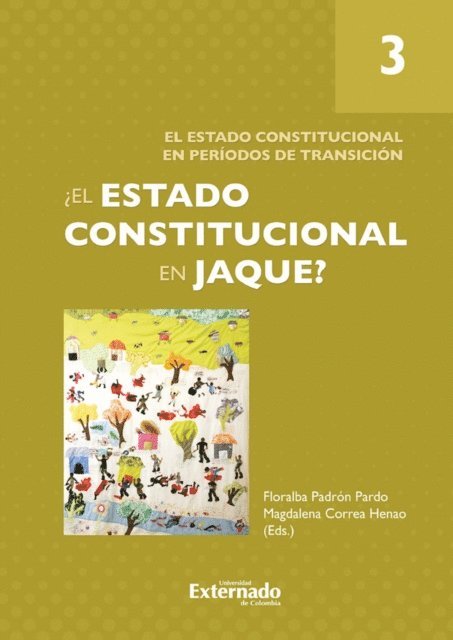 Floralba Padron Pardo, Carolina Montes Cortes, Maria Camila Medina Garcia, Marcelo Lozada Gomez, Fabio Estrada Valencia, Magdalena Correa Henao, Juan Camilo Caicedo Chaparro, Francisco Barbosa Delgado - ¿El Estado constitucional en jaque? Tomo 3: El Estado constitucional en períodos de tran*ción, E-bok