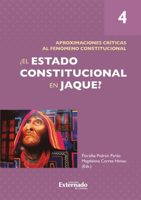 Ivan Daniel Otero Suarez, Lina Malagon Penen, Andres Mauricio Gutierrez Beltran, Marcos Criado de Diego, Magdalena Correa Henao, Filipo Burgos Guzman, Angelica Maria Arango Diaz - ¿El Estado constitucional en jaque? Tomo 4: Aproximaciones críticas al fenómeno constitucional, E-bok