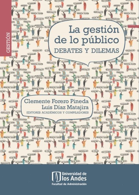 Luis Diaz Matajira, Clemente Forero Pineda - La gestión de lo público: debates y dilemas, E-bok
