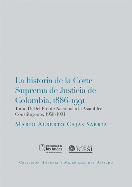Mario Alberto Cajas Sarria - La Historia de la Corte Suprema de Justicia de Colombia,1886-1991 Tomo II, E-bok