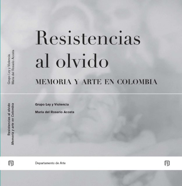 Maria del Rosario Acosta Lopez - Resistencias al olvido: memoria y arte en Colombia, E-bok