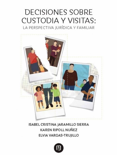 Elvia Vargas Trujillo, Karen Ripoll Nunez, Isabel Cristina Jaramillo Sierra - Decisiones sobre custodia y visitas: la perspectiva jurídica y familiar, E-bok