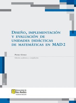 Gómez Pedro - Diseño, implementación y evaluación de unidades didácticas de matemáticas en mad 2, Häftad