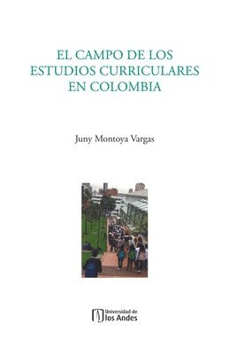 Juny Montoya Vargas - El campo de los estudios curriculares en Colombia, Häftad