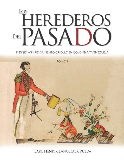 Carl Henrik Langebaek - Los herederos del pasado: Tomo II, E-bok