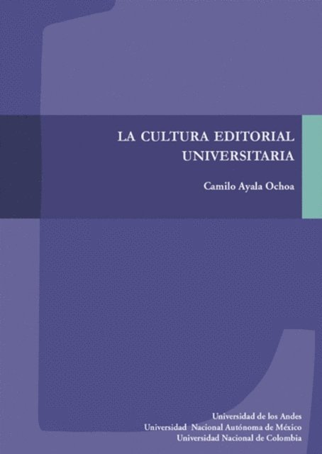 Camilo Ayala Ochoa - La cultura editorial universitaria, E-bok