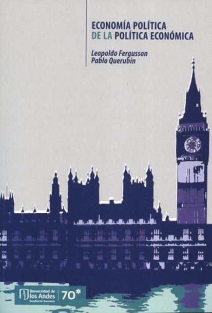 Pablo Querubin, Leopoldo Fergusson - Economía política de la política económica, E-bok