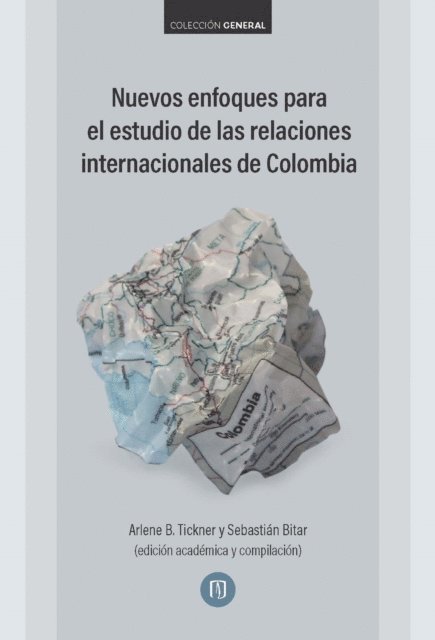Sebastian Bitar, Arlene B. Tickner - Nuevos enfoques para el estudio de las relaciones internacionales de Colombia, E-bok