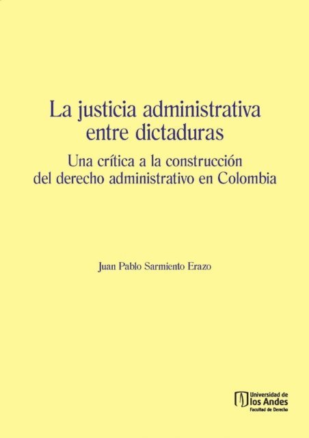 Juan Pablo Sarmiento Erazo - La justicia administrativa entre dictaduras, E-bok