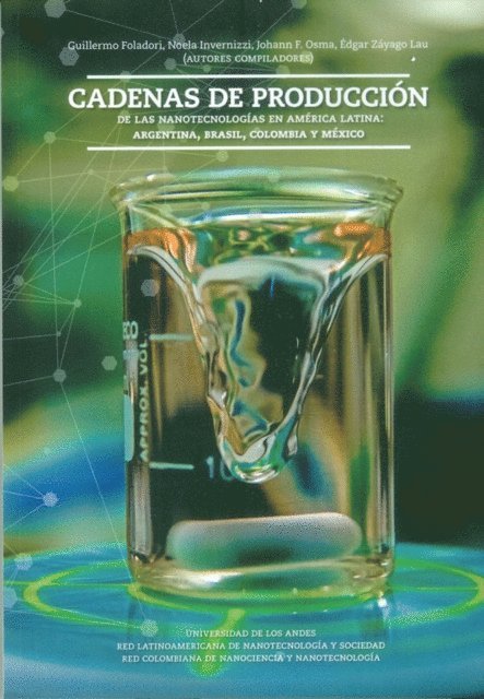 Edgar Zayago Lau, Johann F. Osma, Noela Invernizzi, Guillermo Foladori - Cadenas de producción de las nanotecnologías en América Latina, E-bok