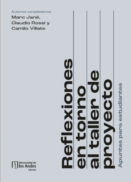 Camilo Villate, Claudio Rossi, Marc Jane - Reflexiones en torno al taller de proyecto, E-bok