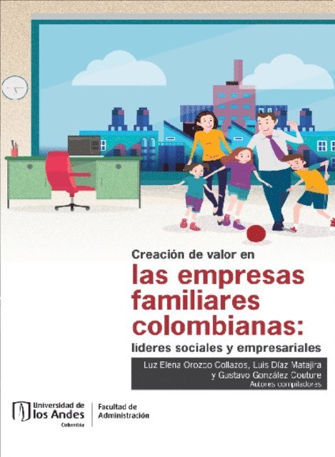 Gustavo Gonzalez Couture, Luis Diaz Matajira, Luz Elena Orozco Collazos - Creacion de valor en las empresas familiares colombianas: lideres sociales y empresariales, E-bok
