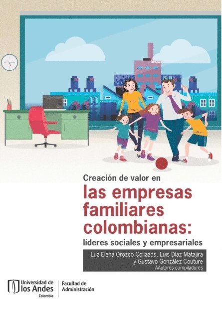 Gustavo Gonzalez Couture, Luis Diaz Matajira, Luz Elena Orozco Collazos - Creación de valor en las empresas familiares colombianas: líderes sociales y empresariales, E-bok