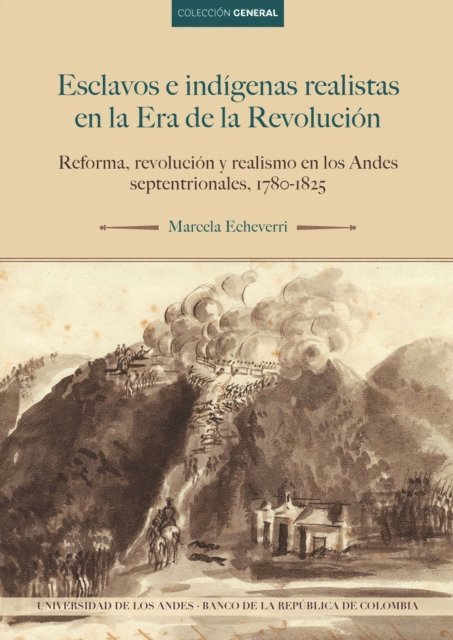 Marcela Echeverri - Esclavos e indígenas realistas en la Era de la Revolución, E-bok